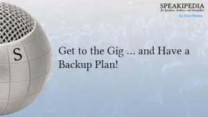 Get to the Gig … and Have a Backup Plan!